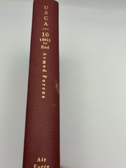 United States Code Annotated Title 10 Armed Forces General Military Law