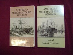 Matthews, Frederick C. American Merchant Ships. 2 volumes. 1850-1900. Series I &