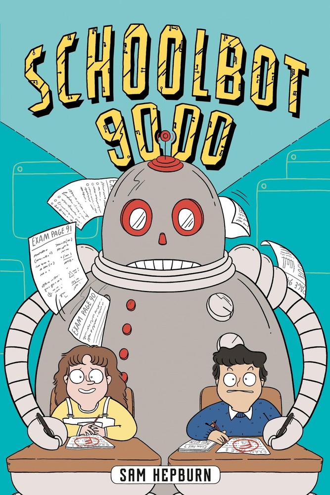 Schoolbot 9000: A Graphic Novel by Sam Hepburn