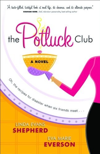 The Potluck Club (The Potluck Club, Book 1) Shepherd, Linda Evans|Everson, E…