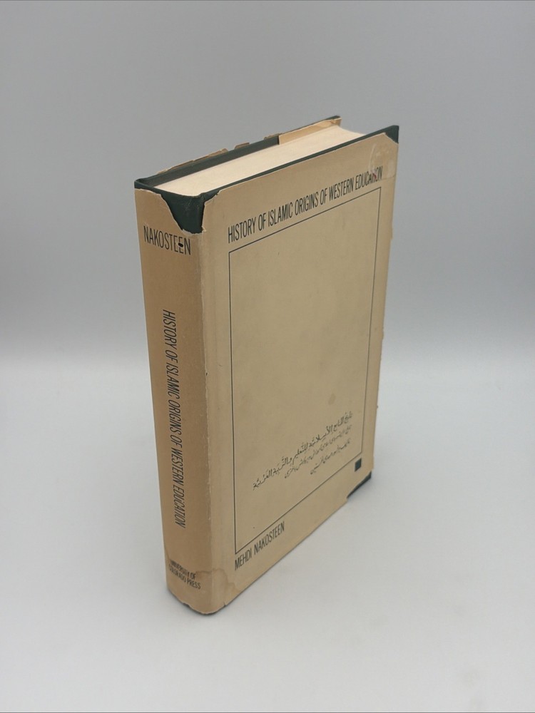 History of Islamic Origins of Western Education Mehdi Nakosteen 1964 Hardcover