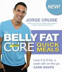 The Belly Fat Cure ? Quick Meals: Lose 4 to 9 lbs. a week wit… by Jorge Cruise
