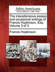 The miscellaneous essays and – Paperback, by Francis Hopkinson – Very Good