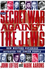 Secret War Against the Jews: The Shocking Story of Israel’s Betrayal by the…