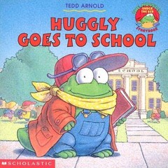 Huggly Goes to School – Paperback By Tedd Arnold – GOOD