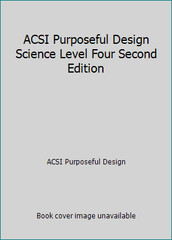 ACSI Purposeful Design Science Level Four Second Edition