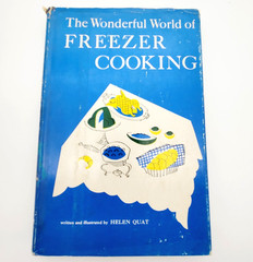 The Wonderful World of Freezer Cooking by Helen Quat 1964 Hardcover Cookbook