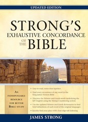 Strong’s Exhaustive Concordance to the Bible