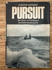 PURSUIT THE CHASE AND SINKING OF THE BATTLESHIP BISMARCK BY LUDOVIC KENNEDY 1974