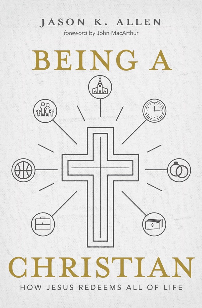 Being a Christian: How Jesus Redeems All of Life – Allen, Jason K. – New – S…