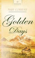 Golden Days: Alaskan Historical Series – Paperback, by Connealy Mary – Very Good