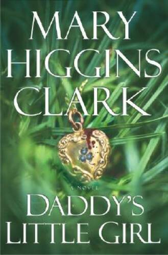 Daddy’s Little Girl – Hardcover By Clark, Mary Higgins – GOOD