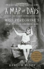 A Map of Days (Miss Peregrine’s Peculiar Children) by Ransom Riggs (0735231494)