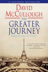The Greater Journey: Americans in Paris – Paperback By McCullough, David – GOOD