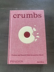Crumbs Cookies and Sweets from Around the World Cookbook Hardcover Ben Mims