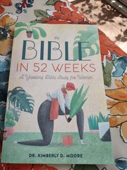 Bible in 52 Weeks: A Yearlong Bible Study for Women by Kimberly D. Moore 2020