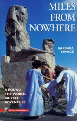 Miles from Nowhere: A Round the World Bicycle Adventure – Paperback – GOOD