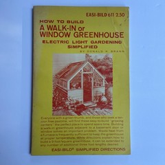 How To Build A Walk-In Or Window Greenhouse 1972 Trade Paperback 114 Pages