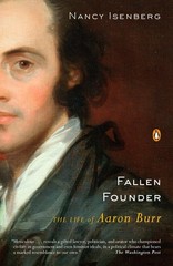 Fallen Founder: The Life of Aaron Burr – paperback Isenberg, Nancy
