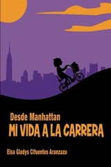 MI VIDA A LA CARRERA: DESDE MANHATTAN (SPANISH EDITION) By Cifuentes Elsa Gladys