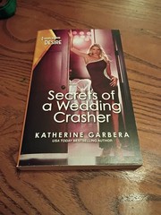 Secrets of a Wedding Crasher : A Rivals to Lovers Romance by Katherine…