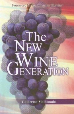 The New Wine Generation by Guillermo Maldonado