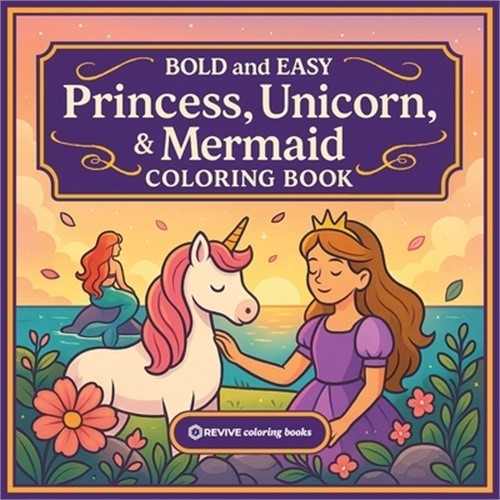 Bold & Easy Princess, Unicorn, & Mermaid Coloring Book: Fun & Relaxing Large Pri