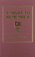 A Night to Remember by Walter Lord