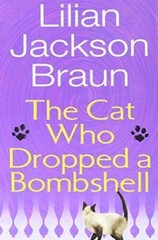 The Cat Who Dropped a Bombshell – Hardcover By Braun, Lilian Jackson – GOOD