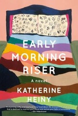 Early Morning Riser: A novel – Katherine Heiny, 9780525659341, hardcover