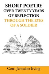 Short Poetry: Over 20 Years of Reflection through the Eyes of a Soldier