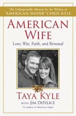 American Wife: A Memoir of Love, W… 9780062398086 by Kyle, Taya, DeFelice, Jim