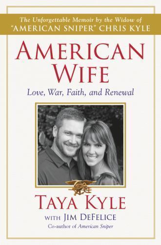 American Wife: A Memoir of Love, War, Faith, and Renewal, Kyle, Taya,DeFelice, J