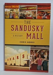 THE SANDUSKY MALL Ohio History Chris Bores Mid 20th Century Retail Archaeology
