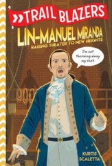 Trailblazers: Lin-Manuel Miranda: Raising Theater to New Heights – VERY GOOD