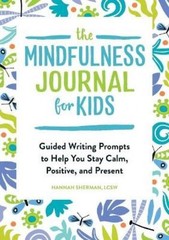 Hannah Sherman LCSW The Mindfulness Journal for Kids (Paperback) (UK IMPORT)