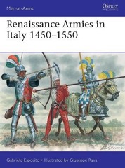 Gabriele Esposito Renaissance Armies in Italy 1450–1550 (Paperback) Men-at-Arms