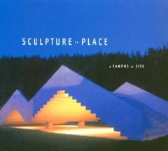 Sculpture in Place: A Campus as Site – Hardcover – GOOD