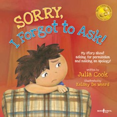 Sorry, I Forgot to Ask!: My Story About Asking Permission and Making an A – GOOD