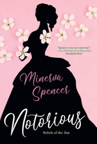 Notorious: A Thrilling Historical Regency Romance Saga (Rebels – VERY GOOD
