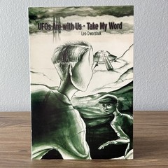 SIGNED UFOs Are With Us Take My Word Leo Dworshak 2003 First Printing Paperback