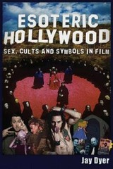 Esoteric Hollywood: Sex, Cults and Symbols in Film by Jay Dyer: New