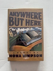 Anywhere but Here by Mona Simpson (1986, Hardcover)