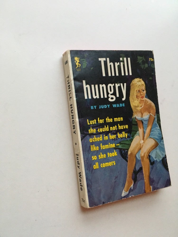 Thrill Hungry Judy Wade 1964 Paperback Book