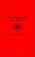 The Satanic Witch by Anton Szandor LAVEY