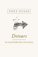 Detours: The Unpredictable Path to Your Destiny by Evans, Tony