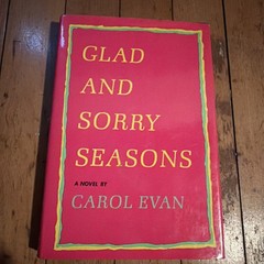 Glad and Sorry Seasons Carol Evan First Edition First Print 1970 HC DJ Fiction