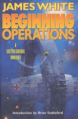 Beginning Operations: A Sector General Omnibus: Hospital Station, Star Surge…