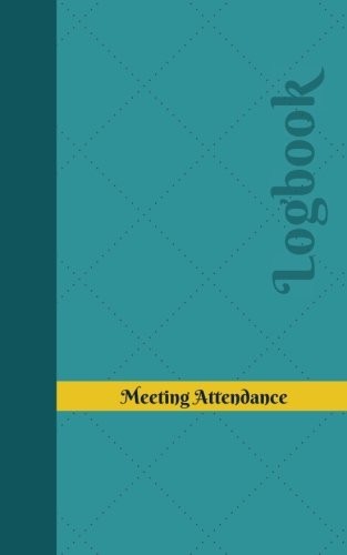 MEETING ATTENDANCE LOG: LOGBOOK, JOURNAL – 102 PAGES, 5 X By Unique Logbooks NEW