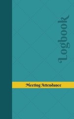 MEETING ATTENDANCE LOG: LOGBOOK, JOURNAL – 102 PAGES, 5 X By Unique Logbooks NEW